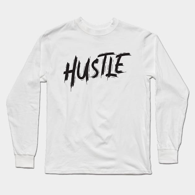 Hustle Long Sleeve T-Shirt by HeyListen